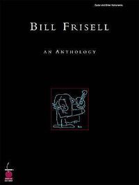 Cover image for Bill Frisell - An Anthology