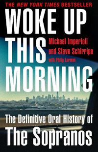 Cover image for Woke Up This Morning: The Definitive Oral History of the Sopranos