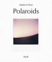 Cover image for Khalid Al Thani: Polaroids (English / Arabic edition)
