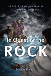 Cover image for In Quest of the Rock: Peter's Transformative Journey with Jesus