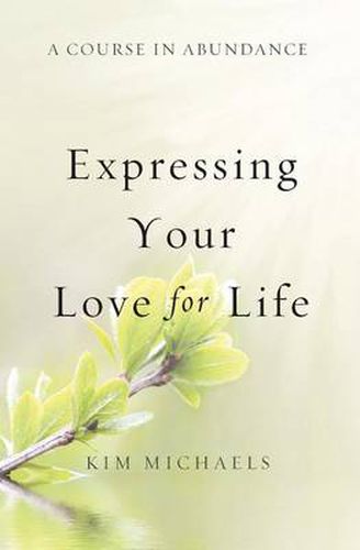 Cover image for A Course in Abundance: Expressing Your Love for Life