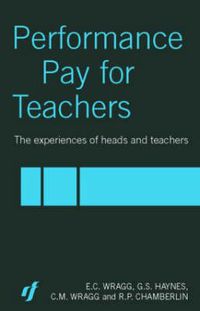 Cover image for Performance Pay for Teachers: The views and experiences of heads and teachers