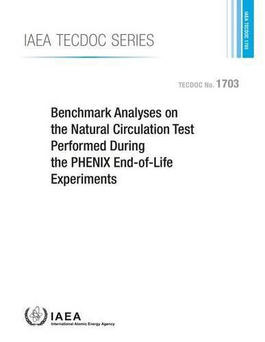 Benchmark analyses on the natural circulation test performed during the PHENIX end-of-life experiments: final report of a co-ordinated research project 2008-2011