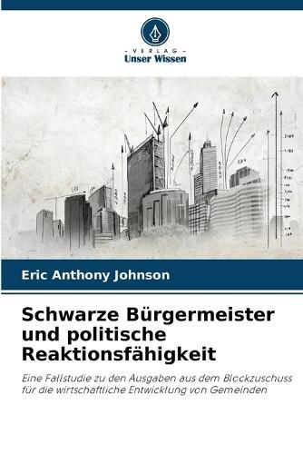 Cover image for Schwarze Buergermeister und politische Reaktionsfaehigkeit