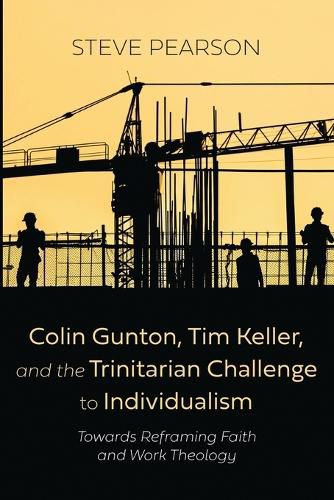 Cover image for Colin Gunton, Tim Keller, and the Trinitarian Challenge to Individualism