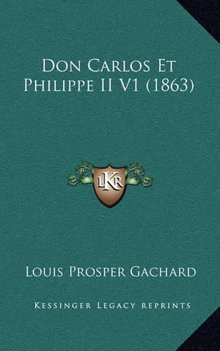 Don Carlos Et Philippe II V1 (1863)