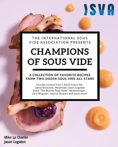 Cover image for Champions of Sous Vide: A Collection of Favorite Recipes from Two Dozen Sous Vide All-Stars