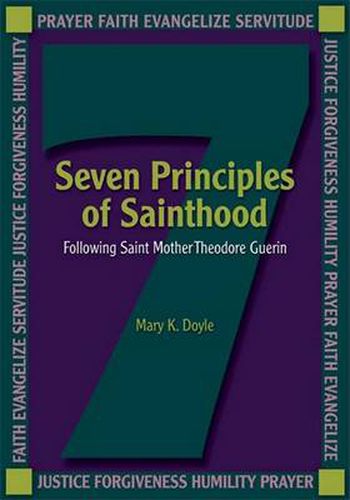 Cover image for Seven Principles of Sainthood: Following St. Mother Theodore Guerin