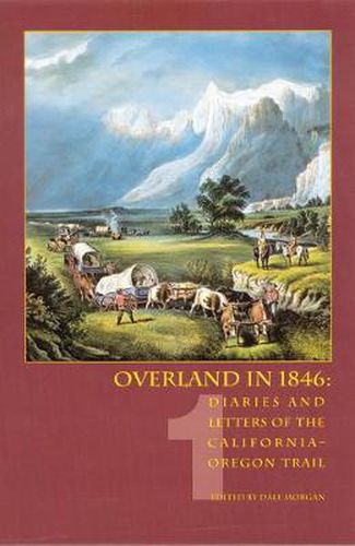 Cover image for Overland in 1846, Volume 1: Diaries and Letters of the California-Oregon Trail