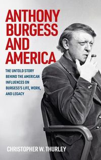 Cover image for Anthony Burgess and America