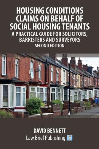 Cover image for Housing Conditions Claims on Behalf of Social Housing Tenants - A Practical Guide for Solicitors, Barristers and Surveyors - Second Edition