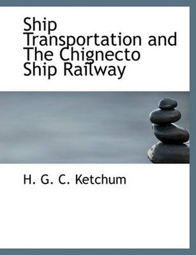 Cover image for Ship Transportation and the Chignecto Ship Railway