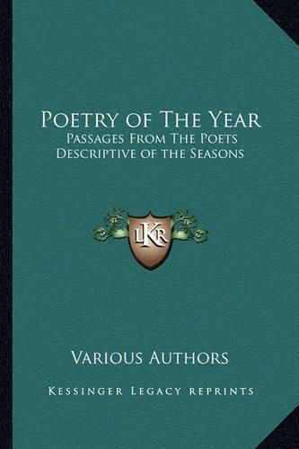 Cover image for Poetry of the Year: Passages from the Poets Descriptive of the Seasons