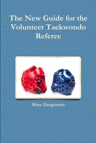 Cover image for The New Guide for the Volunteer Taekwondo Referee