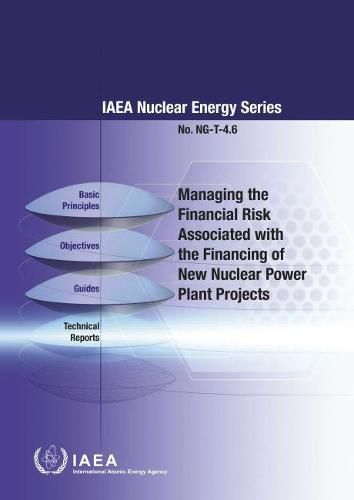 Managing the Financial Risk Associated with the Financing of New Nuclear Power Plant Projects