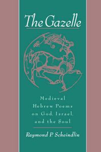 Cover image for The Gazelle: Medieval Hebrew Poems on God, Israel, and the Soul