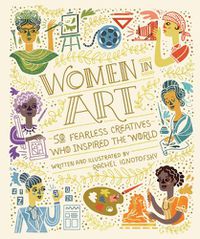 Cover image for Women In Art: 50 Fearless Creatives Who Inspired the World