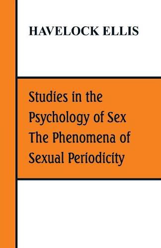 Cover image for Studies in the Psychology of Sex, The Phenomena of Sexual Periodicity