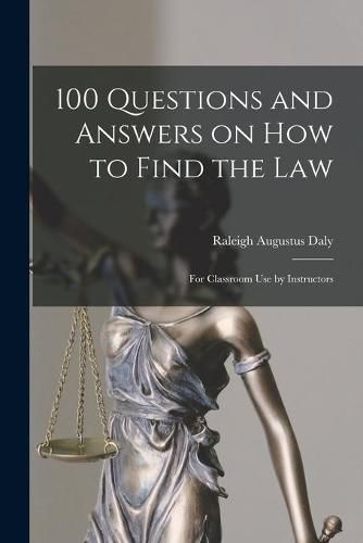 Cover image for 100 Questions and Answers on How to Find the Law: for Classroom Use by Instructors