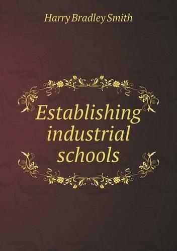 Establishing industrial schools
