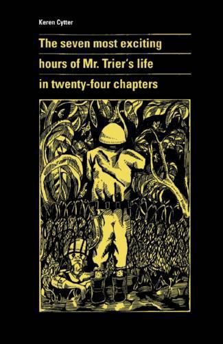 Cover image for The seven most exciting hours of Mr. Trier"s life in twenty-four chapters