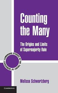 Cover image for Counting the Many: The Origins and Limits of Supermajority Rule