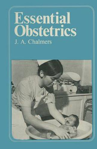 Cover image for Essential Obstetrics: A guide to important principles for nurses and laboratory technicians for midwives and obstetric nurses