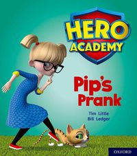 Cover image for Hero Academy: Oxford Level 1+, Pink Book Band: Pip's Prank