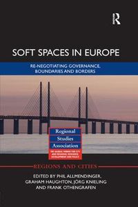 Cover image for Soft Spaces in Europe: Re-negotiating governance, boundaries and borders