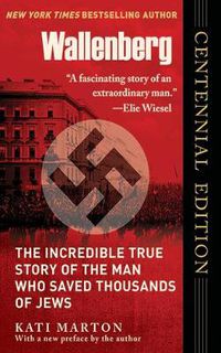 Cover image for Wallenberg: The Incredible True Story of the Man Who Saved the Jews of Budapest