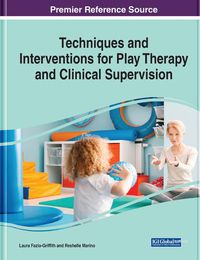 Cover image for Techniques and Interventions for Play Therapy and Clinical Supervision