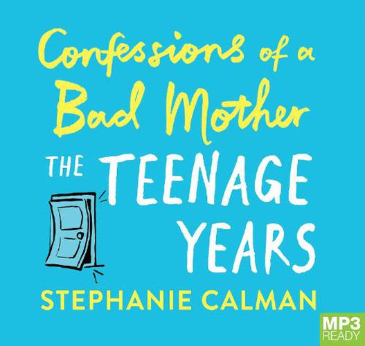 Cover image for Confessions Of A Bad Mother - The Teenage Years