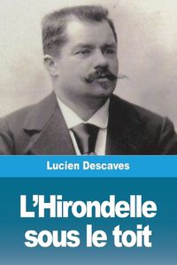 Cover image for L'Hirondelle sous le toit