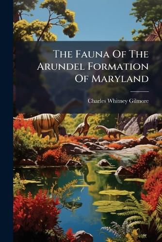 Cover image for The Fauna Of The Arundel Formation Of Maryland