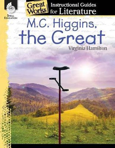 Cover image for M.C. Higgins, the Great: An Instructional Guide for Literature: An Instructional Guide for Literature