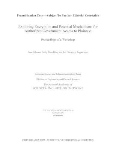 Exploring Encryption and Potential Mechanisms for Authorized Government Access to Plaintext: Proceedings of a Workshop