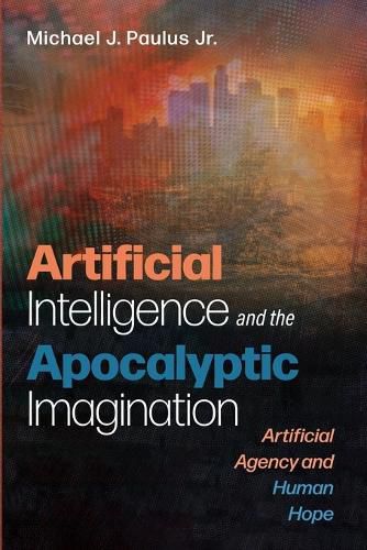 Cover image for Artificial Intelligence and the Apocalyptic Imagination