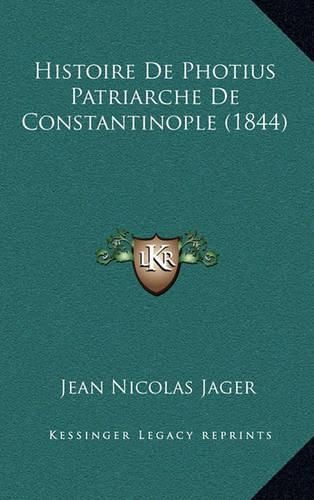 Histoire de Photius Patriarche de Constantinople (1844)