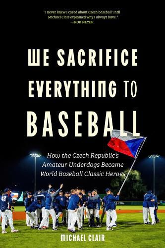 Cover image for We Sacrifice Everything to Baseball