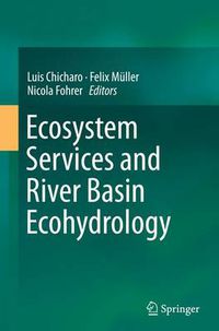 Cover image for Ecosystem Services and River Basin Ecohydrology