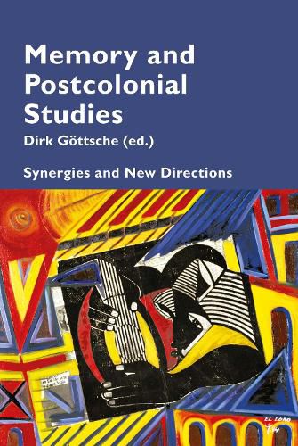 Memory and Postcolonial Studies: Synergies and New Directions