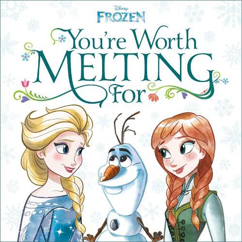 Cover image for You're Worth Melting For (Disney Frozen)