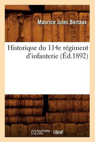 Cover image for Historique Du 114e Regiment d'Infanterie (Ed.1892)