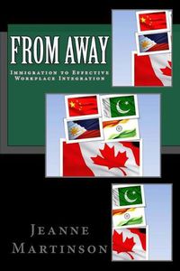 Cover image for From Away: Immigration to Effective Workplace Integration