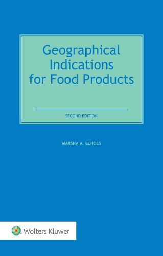 Cover image for Geographical Indications for Food Products: International Legal and Regulatory Perspectives