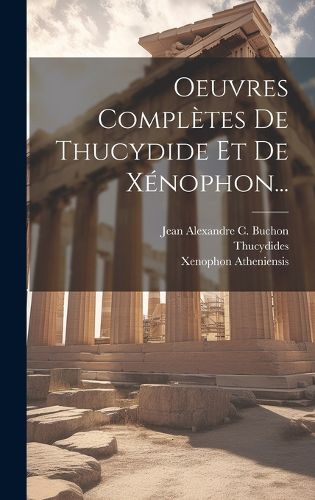 Cover image for Oeuvres Completes De Thucydide Et De Xenophon...