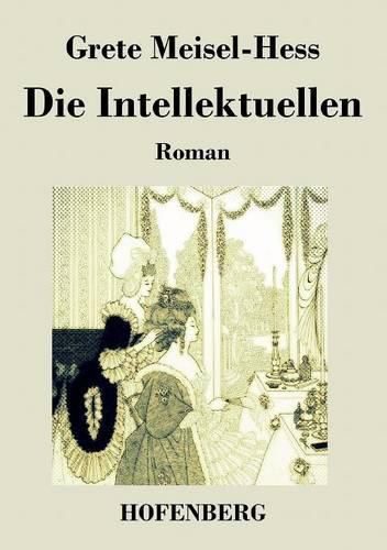 Die Intellektuellen: Roman