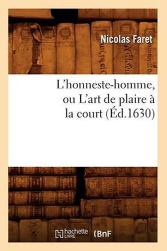 Cover image for L'Honneste-Homme, Ou l'Art de Plaire A La Court (Ed.1630)