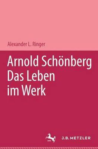 Arnold Schoenberg: Das Leben im Werk