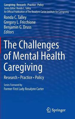 Cover image for The Challenges of Mental Health Caregiving: Research * Practice * Policy